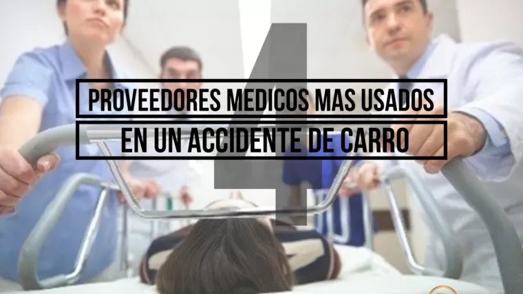 4 Proovedores Medicos Mas Utilizados En Un Accidente De Carro