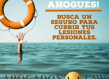 No te ahogues! Busca un seguro para cubrir tus lesiones personales.